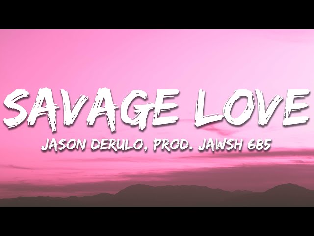 Jason Derulo - SAVAGE LOVE (Lyrics) Prod. Jawsh 685 class=