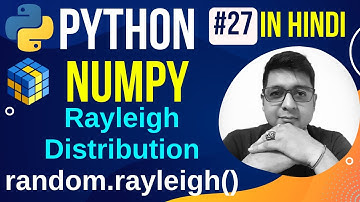 NumPy Rayleigh Distribution || random.rayleigh() & Plot || Python Numpy Tutorial in hindi #27