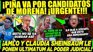 ACABA DE PASAR! PIÑA VA POR CANDIDATOS DE MORENA ¡AMLO Y CLAUDIA RESPONDEN DE URGENCIA!