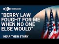 Veteran Trusts Berry Law to Handle Everything—and Wins Big