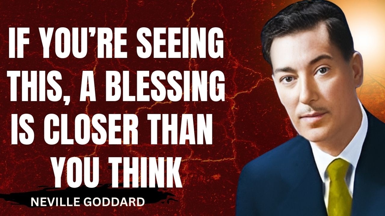 If You’re Seeing This, A Blessing Is Closer Than You Think#nevillegoddard #motivation #inspiration