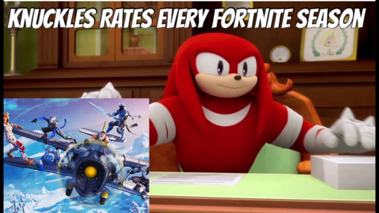 Knuckles Rates Every Fortnite Season - YouTube