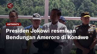 Presiden Jokowi resmikan Bendungan Ameroro di Konawe