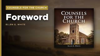 Foreword (with text) | Counsels for the Church