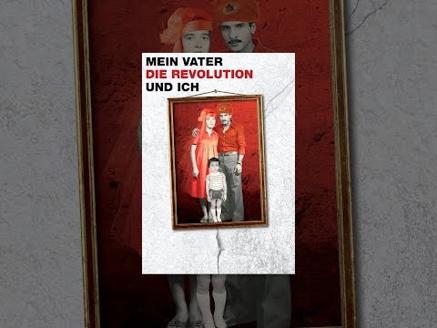 Mein Vater, die Revolution und ich