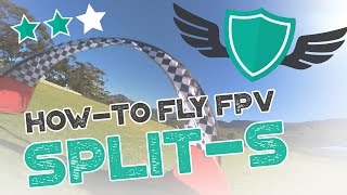 How-to Fly FPV Quadcopters / Drone - "SPLIT-S"