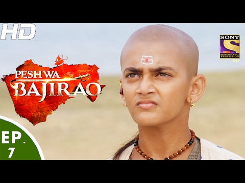 Peshwa Bajirao - À¤ªà¥‡à¤¶à¤µà¤¾ À¤¬à¤¾à¤œà¥€à¤°à¤¾à¤µ - Ep 7 - 31st Jan, 2017