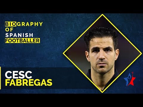 Video: Cesc Fabregas: Biografie, Carrière En Persoonlijk Leven