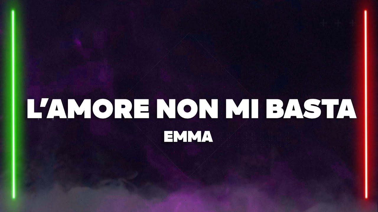 l amore non mi basta emma testo