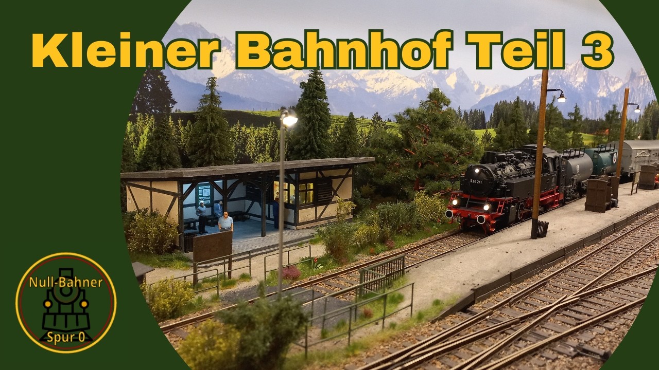 Ich mache am kleinen Bahnhof weiter / Spur 0 / Modelleisenbahn