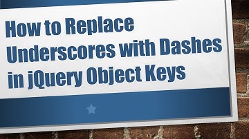 How to Replace Underscores with Dashes in jQuery Object Keys