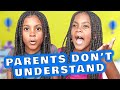 Parents Just Don't Understand!