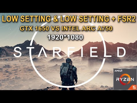 GTX 1650 vs Intel Arc A750 - Starfield - Low Settings & FSR2  (Ryzen 5 3600)