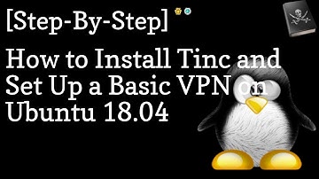 How To Setup Your Own Vpn Server | Ubuntu 18.04 | Install and Setup Tinc