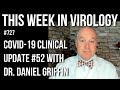 TWiV 727: COVID-19 clinical update #52 with Dr. Daniel Griffin