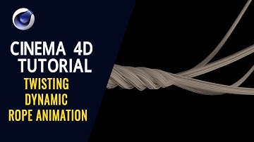 Twisting Dynamic Rope Animation - Cinema 4D Tutorial