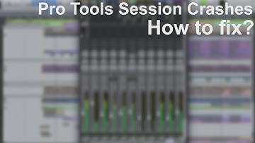 Pro Tools Session Crashes how to fix