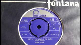 Pop Fuzz - MARK JASON - Love Is The Name Of The Game FONTANA TF 1050 UK 1969 Dancer Howard Blaikley