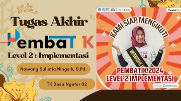 Tugas Akhir PEMBATIK 2024 Level 2 Implementasi