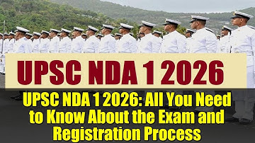 UPSC NDA 1 2026: All You Need to Know About the Exam and Registration Process