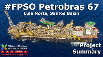 FPSO Petrobras 67 - Project Summary - English #fpso #petrobras #offshore