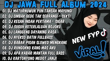 DJ JAWA TERBARU 2024 FULL BASS - DJ MATURNUWUN PUN TANSAH MAYUNGI 🎶DJ NRESNANI FULL ALBUM TERBARU