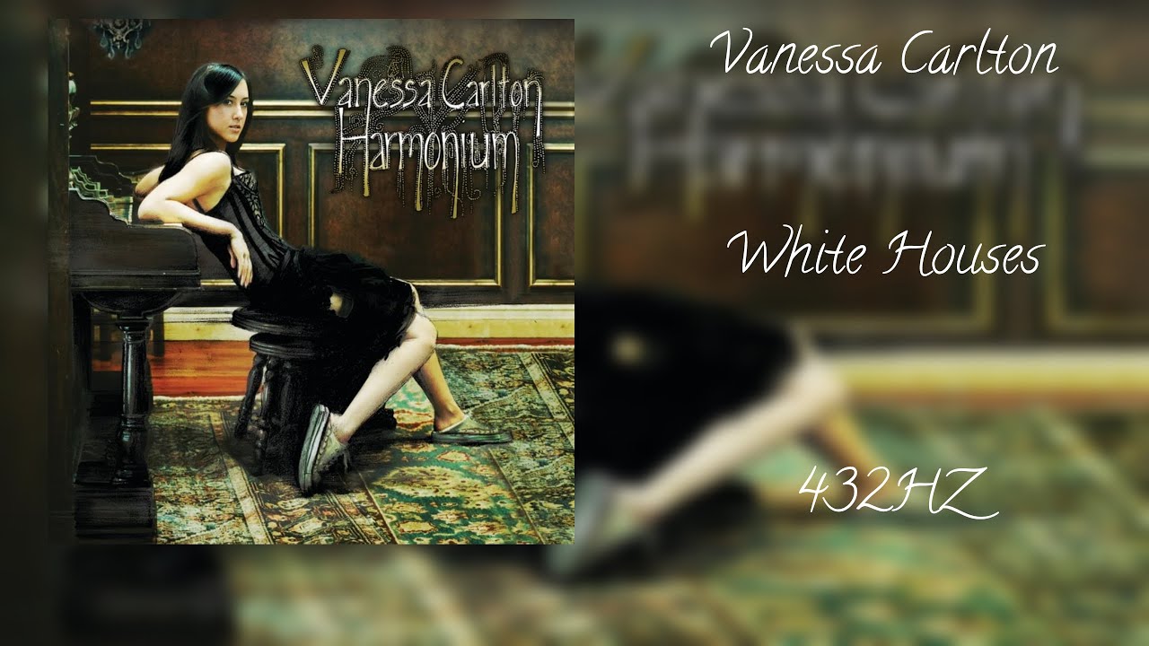 Vanessa Carlton White Houses (432Hz) YouTube