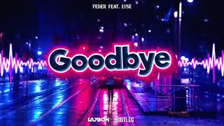 Feder feat. Lyse - Goodbye (DJ KUBOX BOOTLEG) ! NOWOŚĆ 2022 !