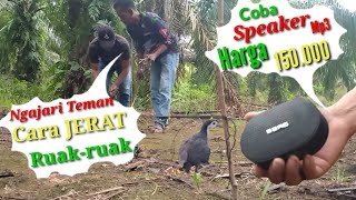 Nyobain Jerat Ruak-ruak pakai Speaker MP3 bukan Speaker TOA|@SISIR RAWA