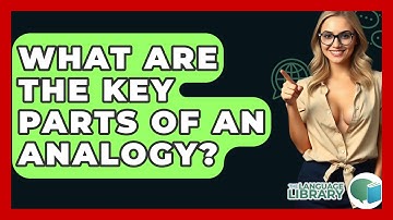 What Are The Key Parts Of An Analogy? - The Language Library