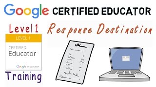 Google Certified Educator Training: Form Response Destinations