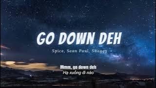 Vietsub | Go Down Deh - Spice, Sean Paul, Shaggy | Nhạc Hot TikTok | Lyrics Video
