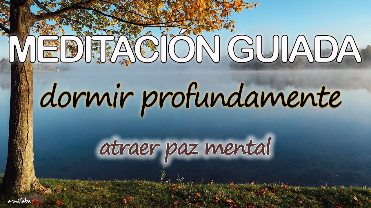 Meditación GUIADA para DORMIR PROFUNDAMENTE sin ANSIEDAD y ATRAER PAZ ...