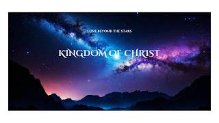 Beyond the Sky, Within the Heart – Kingdom of Christ Teaching | Justice, Mercy & Truth | 2025