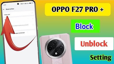 Oppo F27 Pro plus 5G Mobile Main number block aur unblock kaise karte Hain/block unblock oppo F27