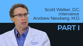 Dr. Scott Walker interviews Dr. Andrew Newberg - Part I