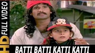 Batti Batti Katti Katti super hit song Hindi song