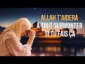 Allah taidera  tout surmonter si tu fais a  rappel islam