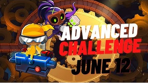 BTD6 Advanced Challenge | Maybe | June 12, 2022