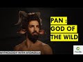 Mythology With AtomZilla - Pan : God Of Wild