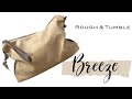 Rough &amp; Tumble | Breeze