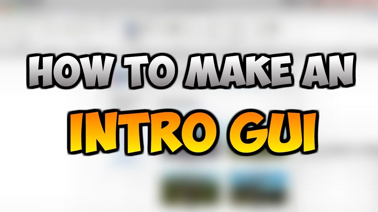 Roblox How To Make An Intro Gui 2017 Youtube - intro gui roblox