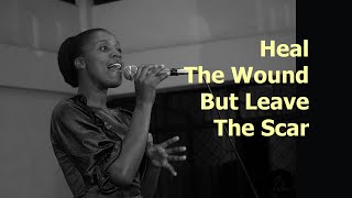 Heal the Wound But Leave the Scar With Lyrics- Elizabeth Wema (Live Performance)