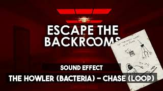 Escape The Backrooms | The Howler Bacteria - Chase (Loop) [Sound Effect]