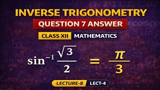 INVERSE TRIGONOMETRY | QUESTION & ANSWER |CLASS XII | MATHEMATICS | LECTURE=8