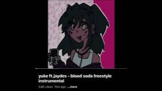 yuke ft.jaydes - blood soda freestyle instrumental (normal pitch) [NICHE ALERT 🚨🚨🚨]