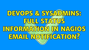 DevOps & SysAdmins: Full status information in Nagios email notification?