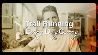 My trail running EDC // gear for every trail run