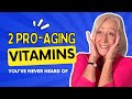 These 2 Vitamins Could Change Your Life After 60! (You've Never Heard of Them!)