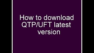 How to download QTP/UFT latest version by CDD